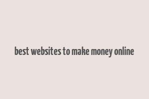 best websites to make money online