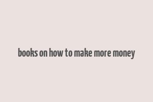 books on how to make more money