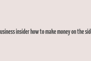 business insider how to make money on the side