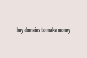 buy domains to make money