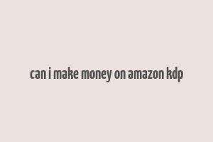 can i make money on amazon kdp