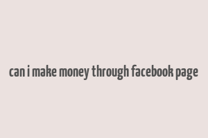 can i make money through facebook page