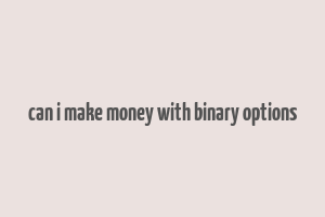 can i make money with binary options