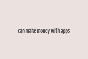 can make money with apps