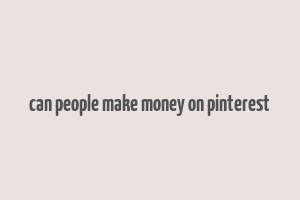 can people make money on pinterest