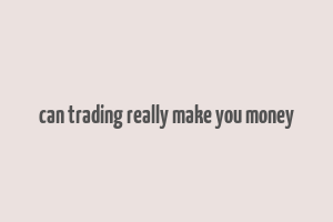 can trading really make you money