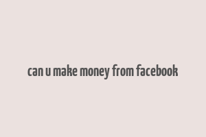 can u make money from facebook