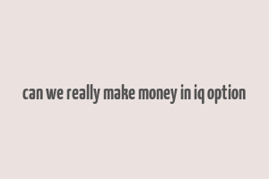 can we really make money in iq option