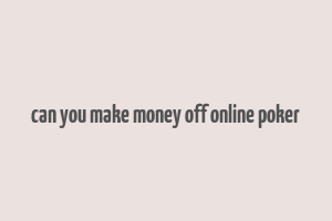 can you make money off online poker