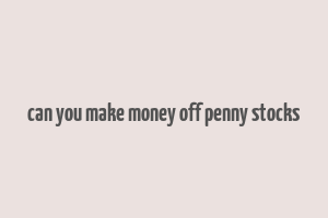 can you make money off penny stocks