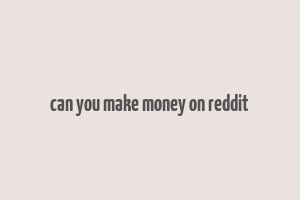 can you make money on reddit