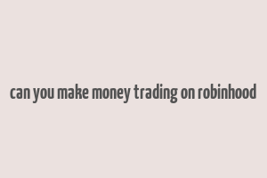 can you make money trading on robinhood