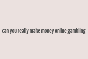 can you really make money online gambling