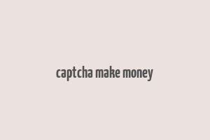 captcha make money