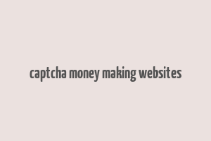 captcha money making websites