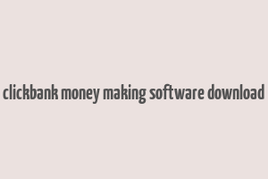 clickbank money making software download