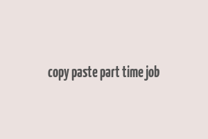 copy paste part time job