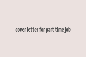 cover letter for part time job