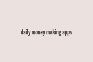 daily money making apps