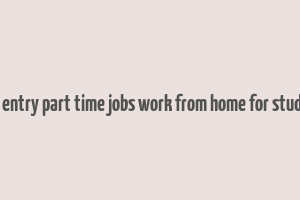 data entry part time jobs work from home for students