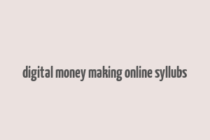 digital money making online syllubs