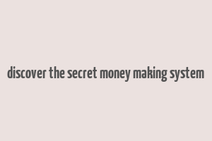 discover the secret money making system