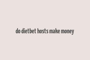 do dietbet hosts make money