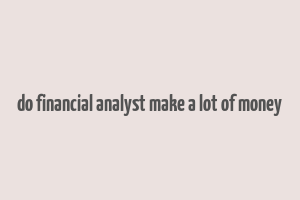 do financial analyst make a lot of money