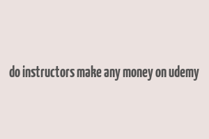 do instructors make any money on udemy