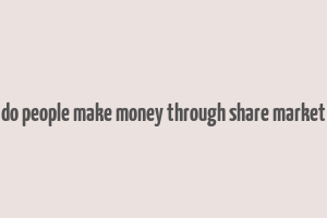 do people make money through share market