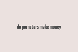 do pornstars make money