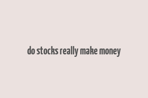 do stocks really make money