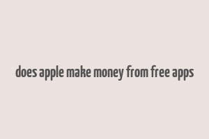 does apple make money from free apps