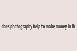 does photography help to make money in fb