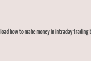 download how to make money in intraday trading books