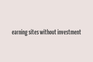 earning sites without investment