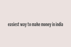 easiest way to make money in india