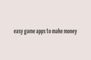 easy game apps to make money