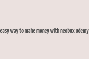 easy way to make money with neobux udemy