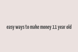 easy ways to make money 11 year old