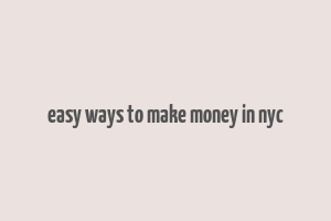 easy ways to make money in nyc