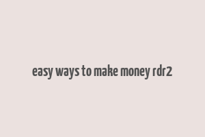 easy ways to make money rdr2