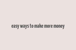 easy ways to make more money