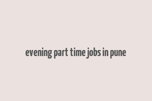 evening part time jobs in pune