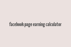 facebook page earning calculator