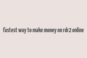 fastest way to make money on rdr2 online