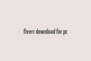 fiverr download for pc