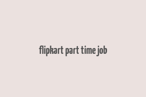 flipkart part time job