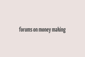 forums on money making