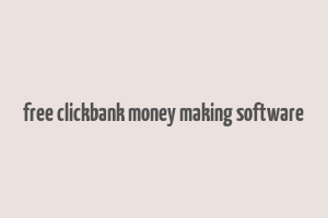 free clickbank money making software